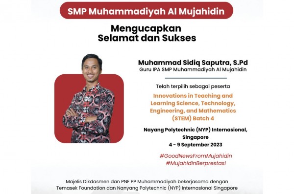 SMP Muhammadiyah Al Mujahidin Kirim Guru Berprestasi Ikuti STEM Batch 4 di Foundation Nanyang Polytechnic (NYP) International Singapore